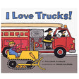 Cover of the book I Love Trucks showing a child on a bulldozer and firefighters with a fire truck.