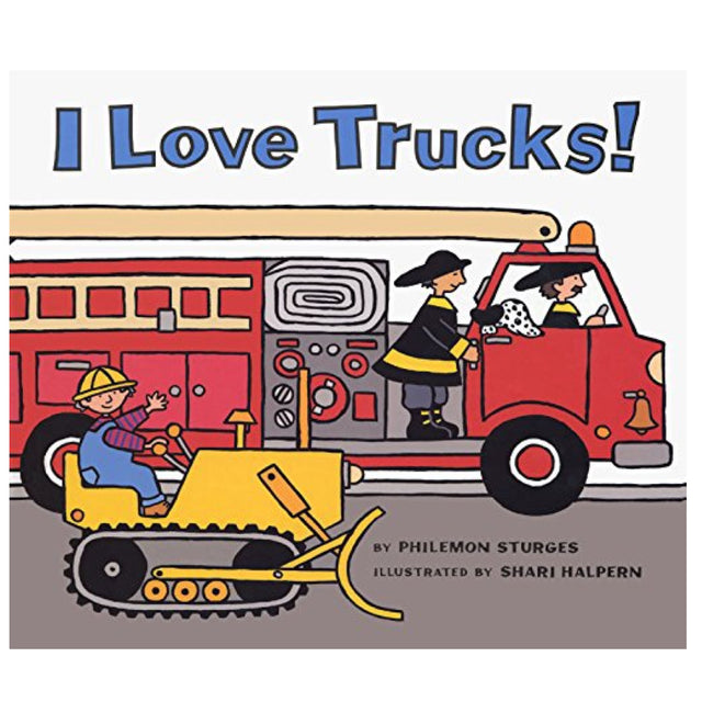 Cover of the book I Love Trucks showing a child on a bulldozer and firefighters with a fire truck.