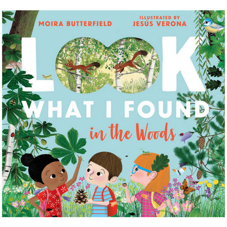 Look What I Found in the Woods book cover with children exploring nature and woodland animals in a friendly forest scene.