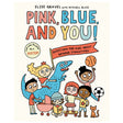 Pink, Blue, and You! children’s book cover with diverse kids and playful illustrations about gender stereotypes.