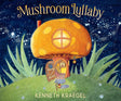 Mushroom Lullaby book cover showing a whimsical glowing mushroom house under a starry night sky.