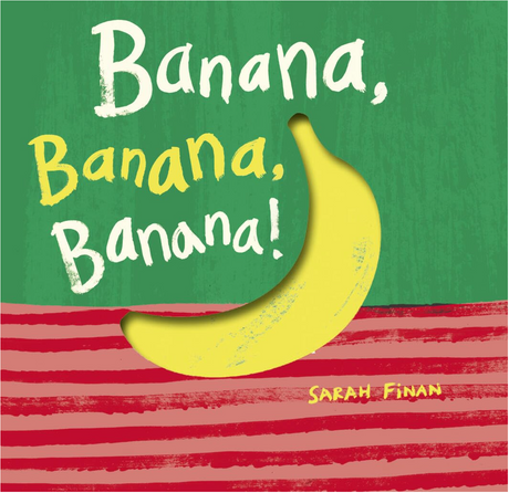 Bright, bold cover of the board book Banana, Banana, Banana! featuring a yellow banana on a green and red striped background.