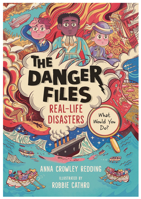 Colorful illustrated book cover of The Danger Files featuring disasters like Titanic sinking and city fire scenes