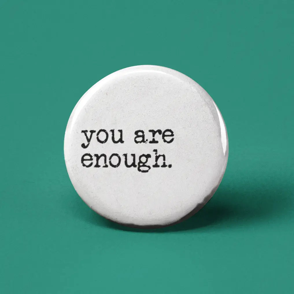 Button | You Are Enough