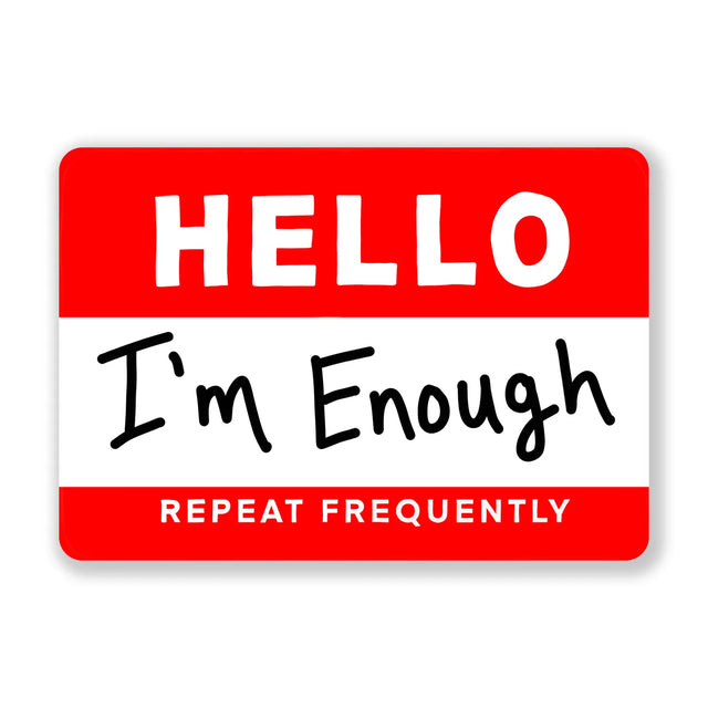 I'm Enough Sticker with bold red and white design saying "HELLO I'm Enough REPEAT FREQUENTLY" motivational vinyl sticker.