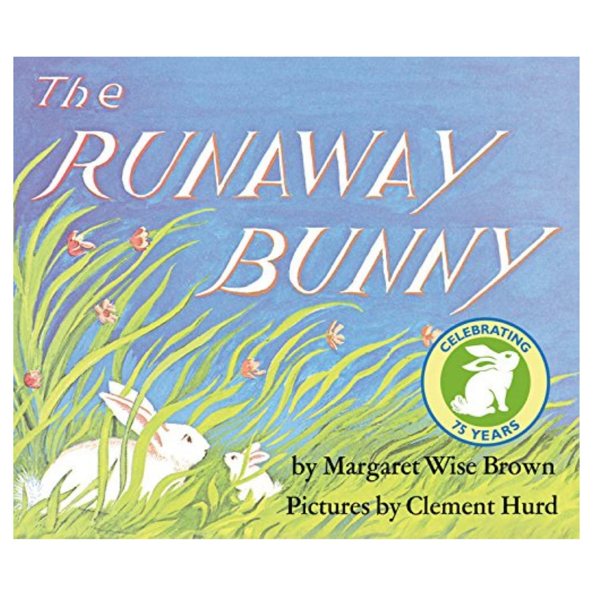 The Runaway Bunny book cover with illustrated bunnies in grass celebrating 75 years of the classic story.