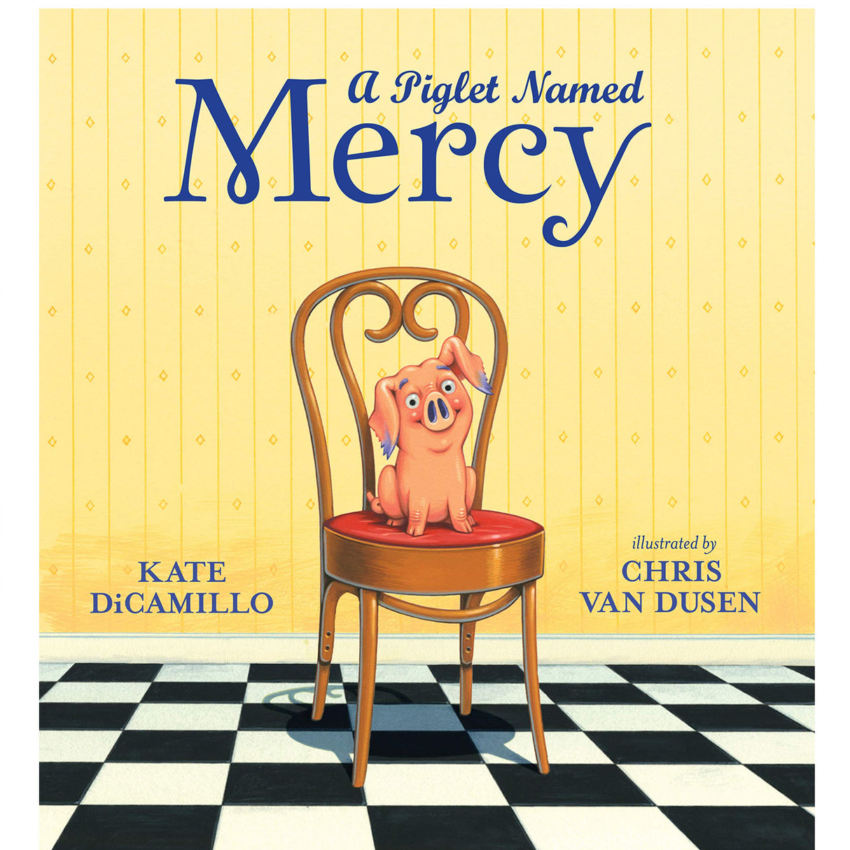 Book cover of A Piglet Named Mercy showing a small piglet sitting on a wooden chair in a yellow room.